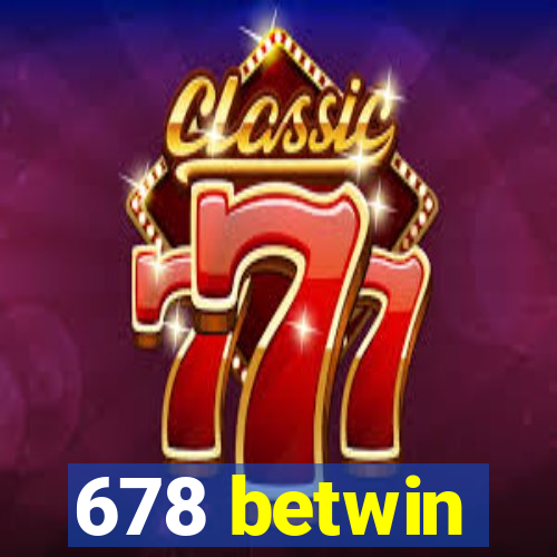 678 betwin